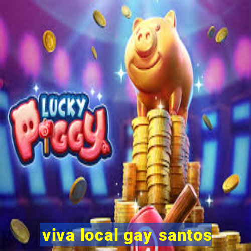 viva local gay santos